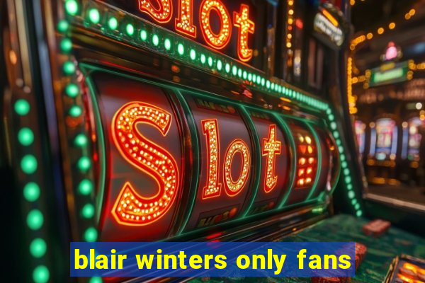 blair winters only fans